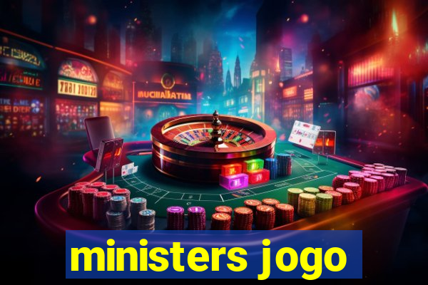 ministers jogo